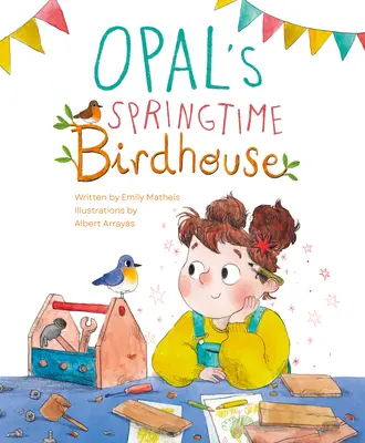 Opal tavaszi madárháza - Opal's Springtime Birdhouse