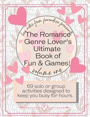 A romantikus műfaj kedvelőinek végső szórakoztató és játékos könyve - The Romance Genre Lover's Ultimate Book of Fun & Games