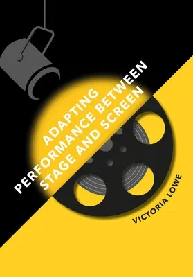 Az előadás adaptálása színpad és képernyő között - Adapting Performance Between Stage and Screen