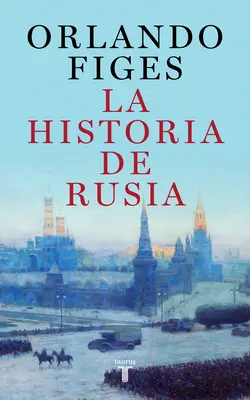 Historia de Rusia / Oroszország története - Historia de Rusia / The Story of Russia