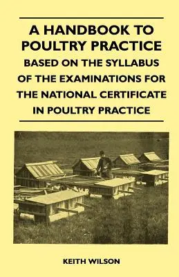 Kézikönyv a baromfigyelési gyakorlathoz - A nemzeti baromfigyelési bizonyítvány vizsgatanterve alapján - A Handbook to Poultry Practice - Based on the Syllabus of the Examinations for the National Certificate in Poultry Practice