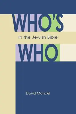 Ki kicsoda a zsidó Bibliában - Who's Who in the Jewish Bible