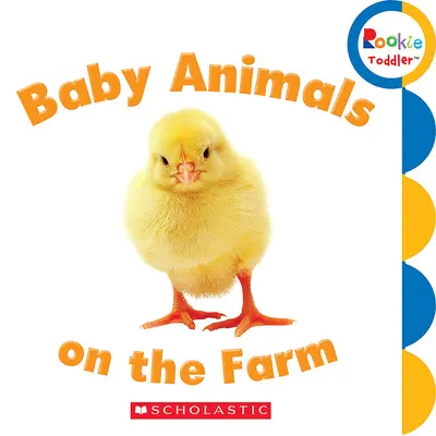 Kisállatok a farmon (Rookie Toddler) - Baby Animals on the Farm (Rookie Toddler)