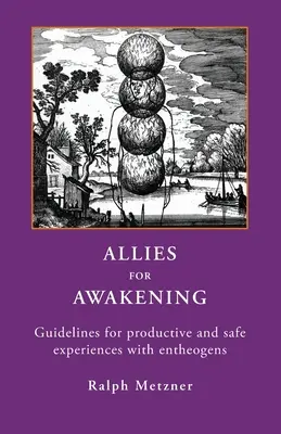 Szövetségesek az ébredésért: Irányelvek az entheogénekkel kapcsolatos produktív és biztonságos tapasztalatokhoz - Allies for Awakening: Guidelines for productive and safe experiences with entheogens