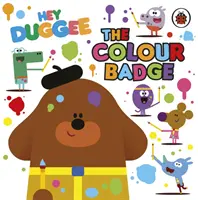 Hey Duggee: A színes jelvény - Hey Duggee: The Colour Badge