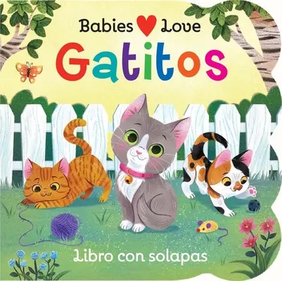 Babies Love Kittens (spanyol kiadás) - Babies Love Kittens (Spanish Edition)