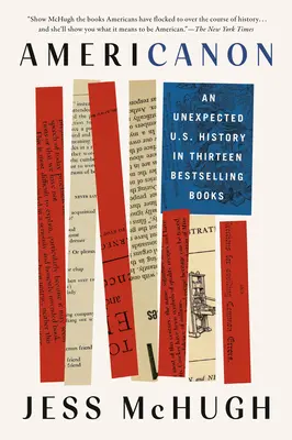 Americanon: Egy váratlan amerikai történelem tizenhárom bestsellerben - Americanon: An Unexpected U.S. History in Thirteen Bestselling Books