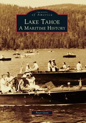 Tahoe-tó: Tahoe Tahoe: Tengeri történelem - Lake Tahoe: A Maritime History