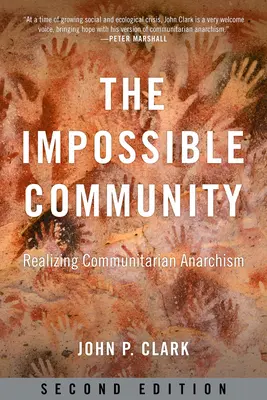 A lehetetlen közösség: A kommunitárius anarchizmus megvalósítása - The Impossible Community: Realizing Communitarian Anarchism