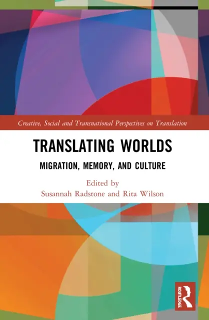 Világok fordítása: Migráció, emlékezet és kultúra - Translating Worlds: Migration, Memory, and Culture