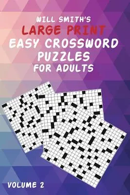 Will Smith Nagyméretű könnyű keresztrejtvények felnőtteknek - 2. kötet - Will Smith Large Print Easy Crossword Puzzles For Adults- Volume 2