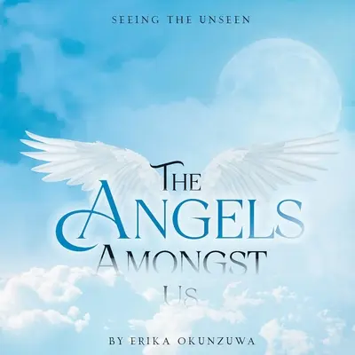 The Angels Amongst Us (Az angyalok közöttünk) - The Angels Amongst Us