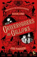 A pettyes szörny átka: Első könyv: Sírásók és akasztófák - Curse of the Speckled Monster: Book One: Graverobbers and Gallows