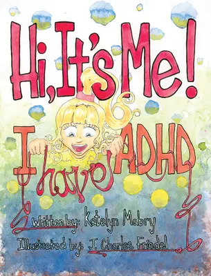 Szia, én vagyok az, ADHD-s vagyok - Hi, It's Me I Have ADHD