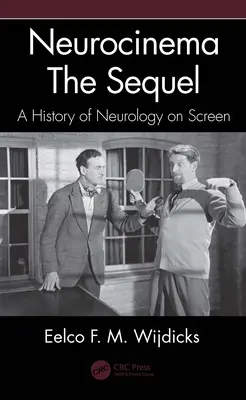 Neurocinema - A folytatás: A neurológia története a filmvásznon - Neurocinema--The Sequel: A History of Neurology on Screen