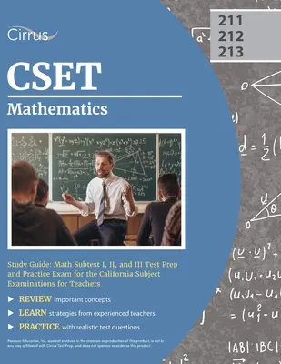 CSET Mathematics Study Guide: Math Subtest I, II, and III Test Prep and Practice Exam for the California Subject Examinations for Teachers (Kaliforniai tantárgyi tanári vizsgák) - CSET Mathematics Study Guide: Math Subtest I, II, and III Test Prep and Practice Exam for the California Subject Examinations for Teachers