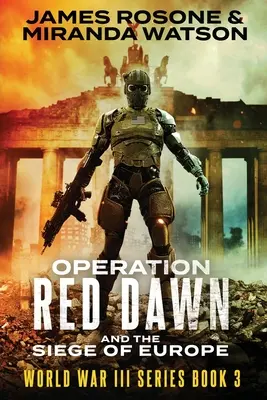 Vörös Hajnal hadművelet: És Európa ostroma - Operation Red Dawn: And the Siege of Europe