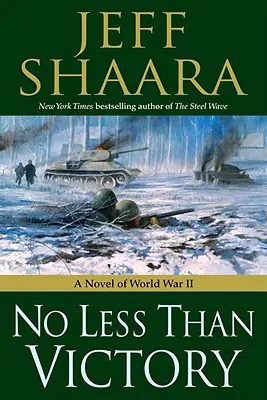 A győzelemnél nem kevesebb: A második világháborús regény - No Less Than Victory: A Novel of World War II