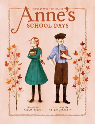 Anne iskolai napjai: Anne of Green Gables ihletője - Anne's School Days: Inspired by Anne of Green Gables