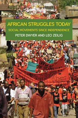 Afrikai küzdelmek ma: Társadalmi mozgalmak a függetlenség óta - African Struggles Today: Social Movements Since Independence