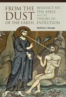 A föld porából: XVI. Benedek, a Biblia és az evolúció elmélete - From the Dust of the Earth: Benedict XVI, the Bible, and the Theory of Evolution