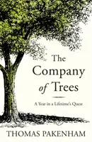 A fák társasága: Egy év egy életre szóló küldetés - The Company of Trees: A Year in a Lifetime's Quest