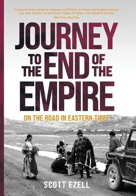 Utazás a birodalom végére: Úton Kelet-Tibetben - Journey to the End of the Empire: On the Road in Eastern Tibet