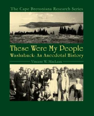 Ezek voltak az én embereim: Washabuck, egy anekdotikus történet - These Were My People: Washabuck, an Anecdotal History