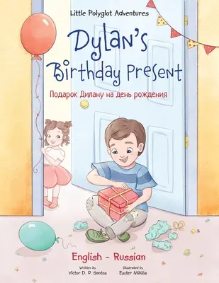 Dylan születésnapi ajándéka: Kétnyelvű orosz és angol kiadás - Dylan's Birthday Present: Bilingual Russian and English Edition