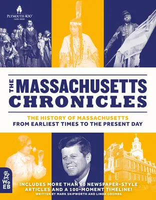 A massachusettsi krónikák: Massachusetts története a legkorábbi időktől napjainkig - The Massachusetts Chronicles: The History of Massachusetts from Earliest Times to the Present Day