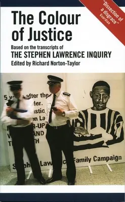 Az igazság színe: A Stephen Lawrence-vizsgálat jegyzőkönyvei alapján - The Colour of Justice: Based on the Transcripts of the Stephen Lawrence Inquiry