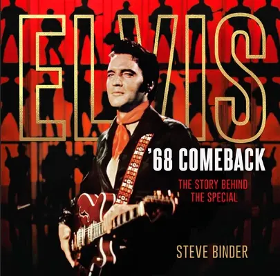 Elvis '68-as visszatérése: The Story Behind the Special - Elvis '68 Comeback: The Story Behind the Special