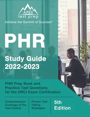 PHR Study Guide 2022-2023: PHR Prep Book and Practice Test Questions for the HRCI Exam Certification [5. kiadás] - PHR Study Guide 2022-2023: PHR Prep Book and Practice Test Questions for the HRCI Exam Certification [5th Edition]