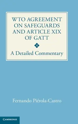 A WTO védintézkedésekről szóló megállapodása és a GATT XIX. cikke - Részletes kommentár - WTO Agreement on Safeguards and Article XIX of GATT - A Detailed Commentary