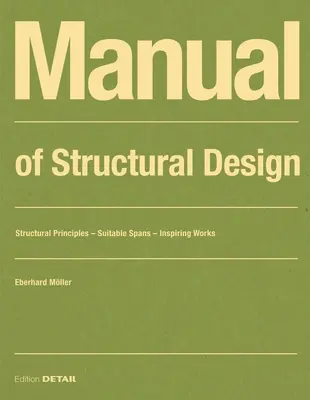 A szerkezettervezés kézikönyve: Szerkezeti alapelvek - Megfelelő fesztávok - Inspiráló művek - Manual of Structural Design: Structural Principles - Suitable Spans - Inspiring Works