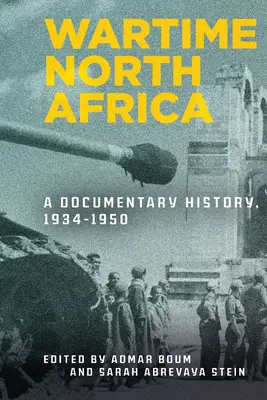 Észak-Afrika a háború idején: A Documentary History, 1934-1950 - Wartime North Africa: A Documentary History, 1934-1950