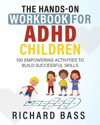 Az ADHD-s gyermekek gyakorlati munkakönyve - The Hands-On Workbook for ADHD Children