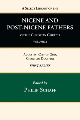 A keresztény egyház nikaiai és poszt-nikaiai atyáinak válogatott könyvtára, első sorozat, 2. kötet - A Select Library of the Nicene and Post-Nicene Fathers of the Christian Church, First Series, Volume 2