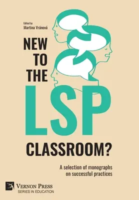 Új az LSP tanteremben? Válogatás a sikeres gyakorlatokról szóló monográfiákból - New to the LSP classroom? A selection of monographs on successful practices