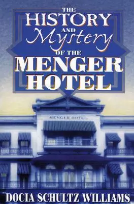 A Menger Hotel története és rejtélye - The History and Mystery of the Menger Hotel