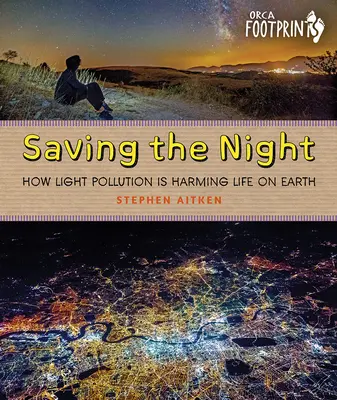 Az éjszaka megmentése: Hogyan károsítja a fényszennyezés a földi életet? - Saving the Night: How Light Pollution Is Harming Life on Earth