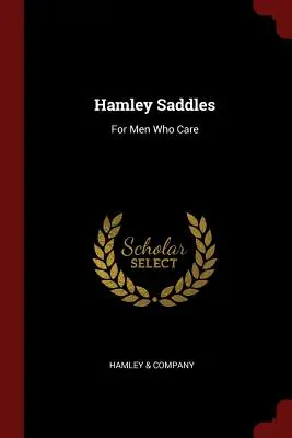 Hamley Saddles: For Men Who Care