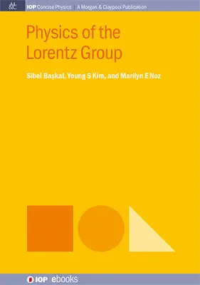 A Lorentz-csoport fizikája - Physics of the Lorentz Group