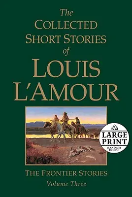 Louis l'Amour összegyűjtött novellái, 3. kötet: A határvidék történetei - The Collected Short Stories of Louis l'Amour, Volume 3: The Frontier Stories