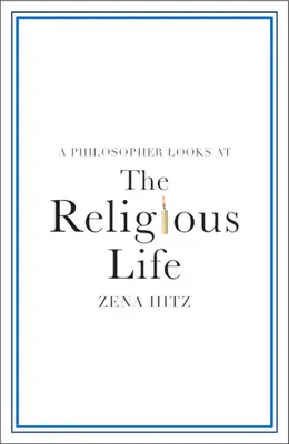 Egy filozófus a vallásos életről - A Philosopher Looks at the Religious Life