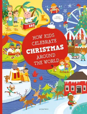 Így ünneplik a gyerekek a karácsonyt a világ minden táján - How Kids Celebrate Christmas Around the World