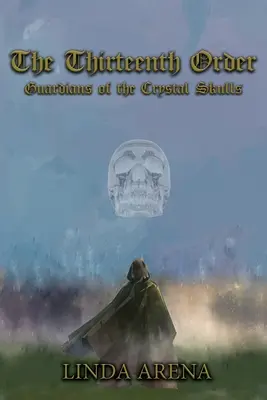 A tizenharmadik rend: Guardians of the Crystal Skulls - The Thirteenth Order: Guardians of the Crystal Skulls