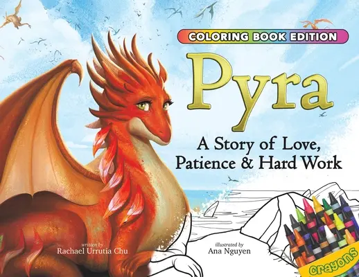 Pyra: A szerelem, a türelem és a kemény munka története, kifestőkönyv-kiadás - Pyra: A Story of Love, Patience & Hard Work, Coloring Book Edition