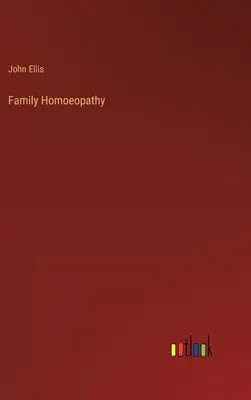 Családi homöopátia - Family Homoeopathy