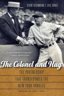 Az ezredes és az ölelés: A partnerség, amely átalakította a New York Yankees-t - The Colonel and Hug: The Partnership That Transformed the New York Yankees